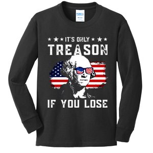 Its Only Treason If You Lose Funny 4th Of July Kids Long Sleeve Shirt