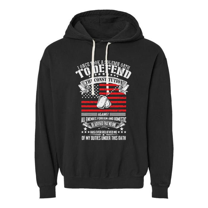 I Once Took A Solemn Oath To Defend Constitution VeternS Da Garment-Dyed Fleece Hoodie