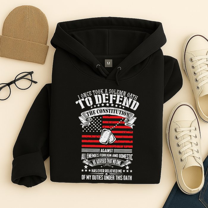 I Once Took A Solemn Oath To Defend Constitution VeternS Da Hoodie