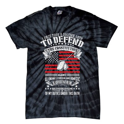 I Once Took A Solemn Oath To Defend Constitution VeternS Da Tie-Dye T-Shirt