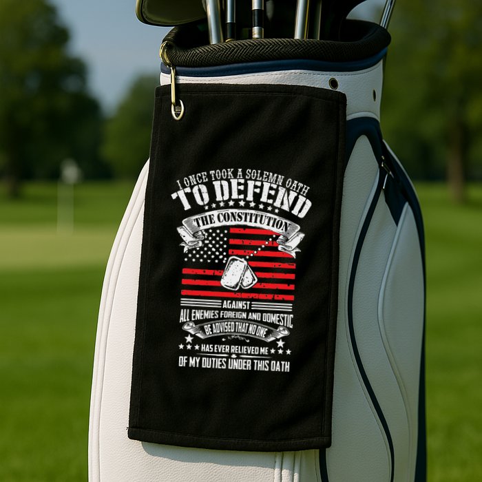 I Once Took A Solemn Oath To Defend Constitution VeternS Da Golf Towel