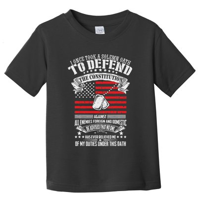 I Once Took A Solemn Oath To Defend Constitution VeternS Da Toddler T-Shirt