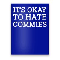 It's Okay To Hate Commies Poster