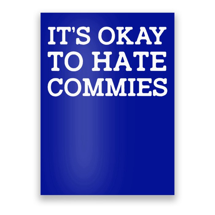 It's Okay To Hate Commies Poster