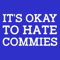 It's Okay To Hate Commies Poster