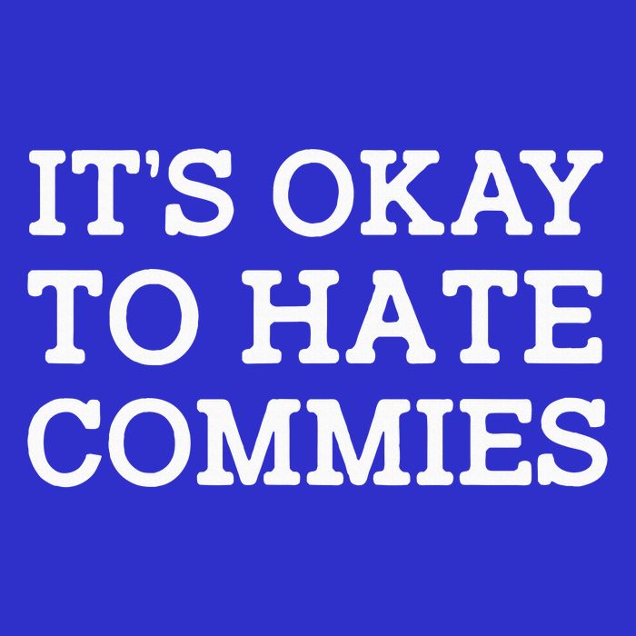 It's Okay To Hate Commies Poster
