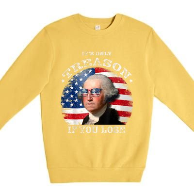 ItS Only Treason If You Lose American Flag Premium Crewneck Sweatshirt