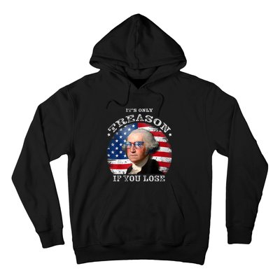 ItS Only Treason If You Lose American Flag Hoodie