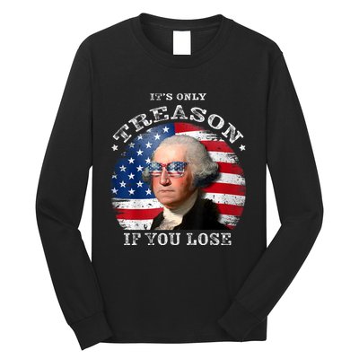 ItS Only Treason If You Lose American Flag Long Sleeve Shirt