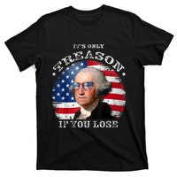 ItS Only Treason If You Lose American Flag T-Shirt