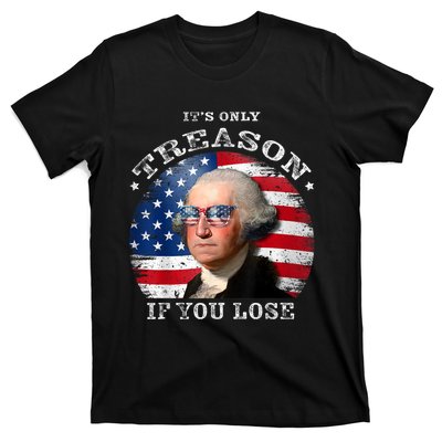 ItS Only Treason If You Lose American Flag T-Shirt