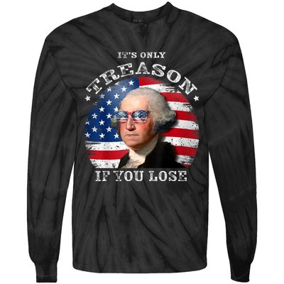 ItS Only Treason If You Lose American Flag Tie-Dye Long Sleeve Shirt