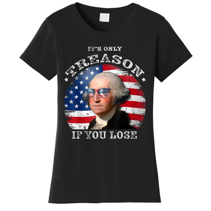 ItS Only Treason If You Lose American Flag Women's T-Shirt