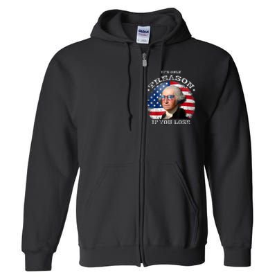 ItS Only Treason If You Lose American Flag Full Zip Hoodie