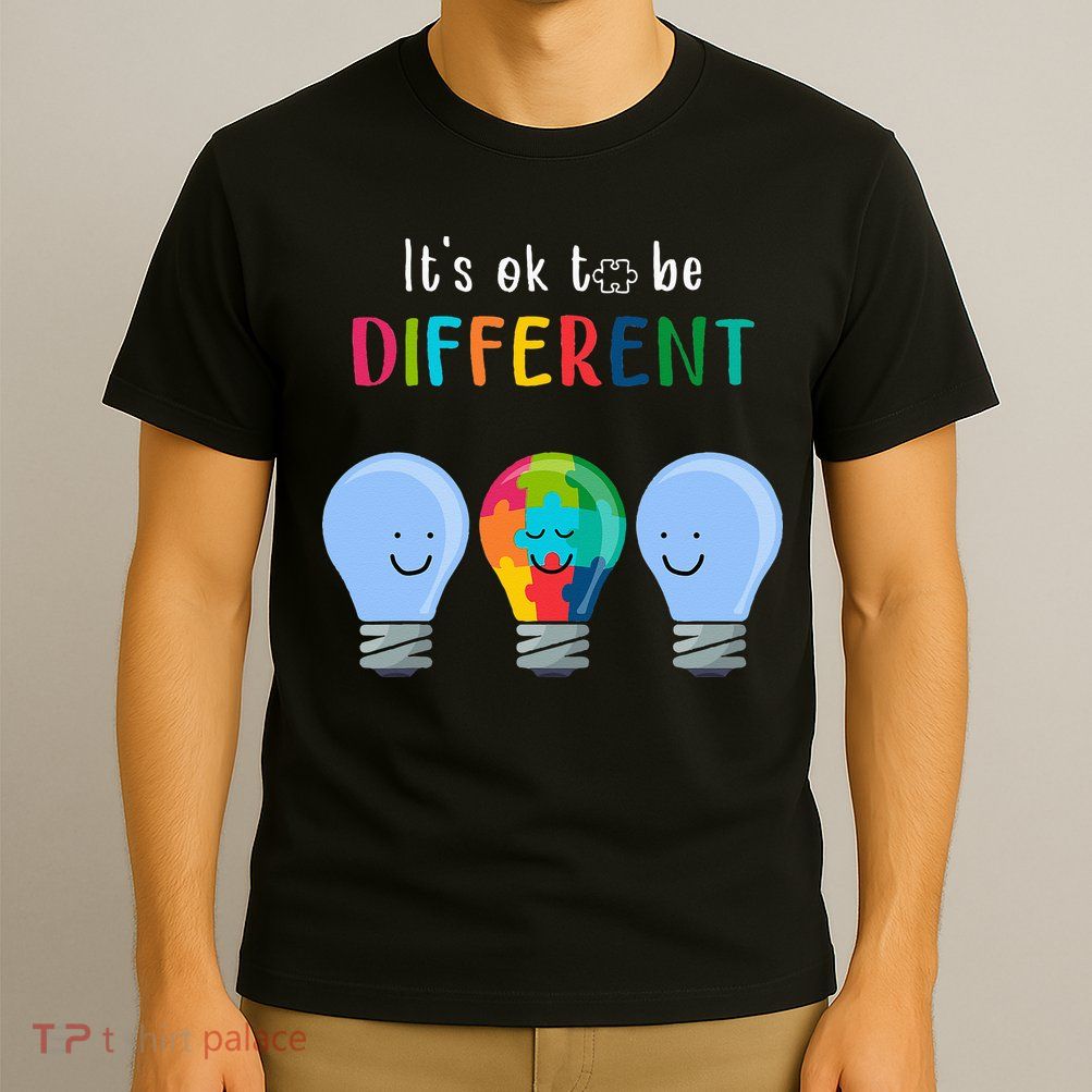 It's Ok To Be Different Autism Awareness Month Lightbulb T-Shirt
