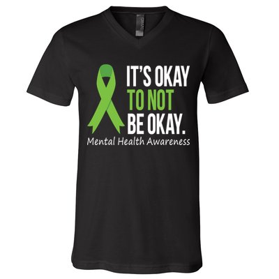 Its Okay To Not Be Okay Mental Health Awareness Green Ribbon V-Neck T-Shirt