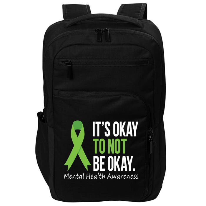 Its Okay To Not Be Okay Mental Health Awareness Green Ribbon Impact Tech Backpack