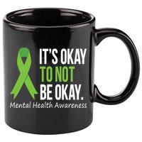 Its Okay To Not Be Okay Mental Health Awareness Green Ribbon 11oz C Handle Ceramic Mug