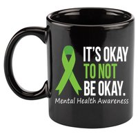Its Okay To Not Be Okay Mental Health Awareness Green Ribbon 11oz C Handle Ceramic Mug