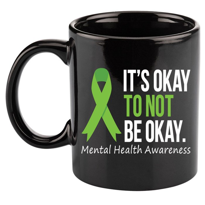 Its Okay To Not Be Okay Mental Health Awareness Green Ribbon 11oz C Handle Ceramic Mug