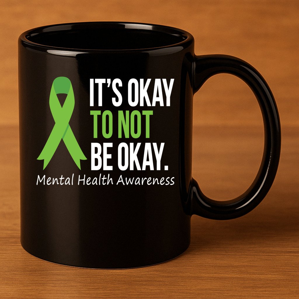 Its Okay To Not Be Okay Mental Health Awareness Green Ribbon 11oz C Handle Ceramic Mug