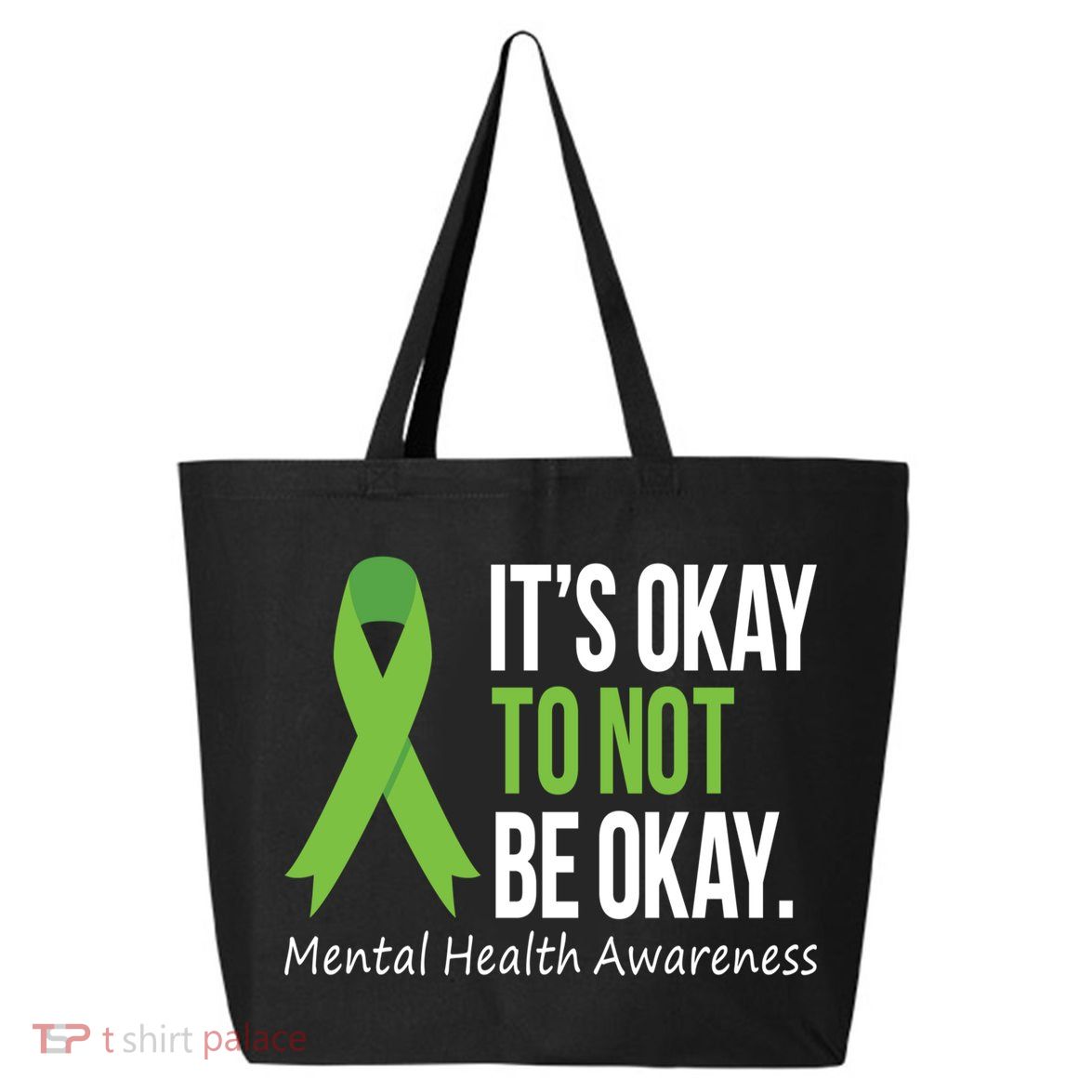 Its Okay To Not Be Okay Mental Health Awareness Green Ribbon 25L Jumbo Tote