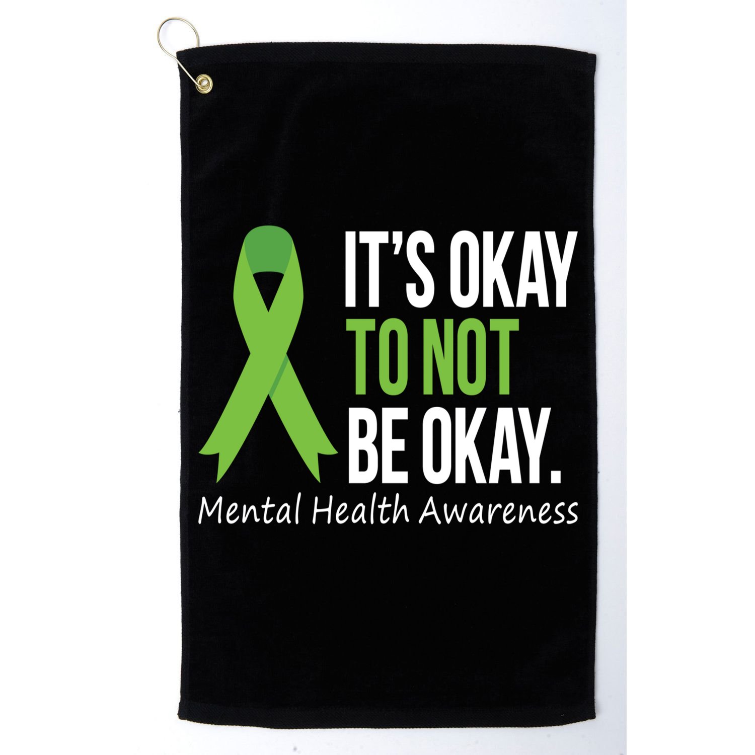 Its Okay To Not Be Okay Mental Health Awareness Green Ribbon Golf Towel