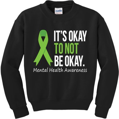 Its Okay To Not Be Okay Mental Health Awareness Green Ribbon Kids Sweatshirt