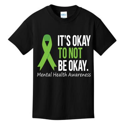 Its Okay To Not Be Okay Mental Health Awareness Green Ribbon Kids T-Shirt