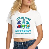 It's Ok To Be Different Autism Awareness Gnomes Women's Crop Top Tee
