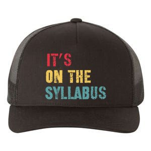 Its On The Syllabus For College Professors Faculty TA Yupoong Adult 5-Panel Trucker Hat