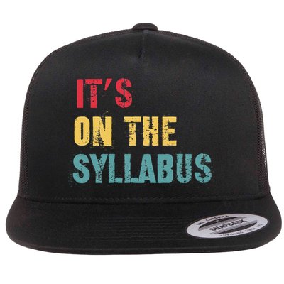 Its On The Syllabus For College Professors Faculty TA Flat Bill Trucker Hat