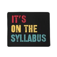 Its On The Syllabus For College Professors Faculty TA Mousepad