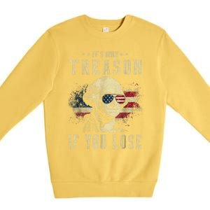 ItS Only Treason If You Lose George Washington 4th Of July Premium Crewneck Sweatshirt