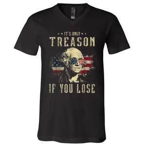 ItS Only Treason If You Lose George Washington 4th Of July V-Neck T-Shirt