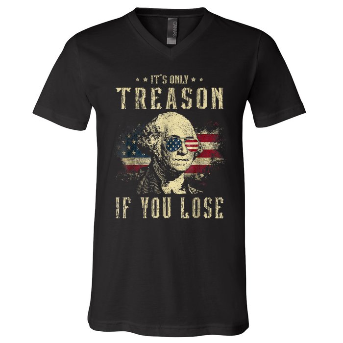 ItS Only Treason If You Lose George Washington 4th Of July V-Neck T-Shirt