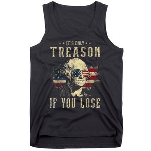 ItS Only Treason If You Lose George Washington 4th Of July Tank Top