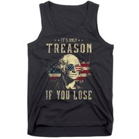 ItS Only Treason If You Lose George Washington 4th Of July Tank Top