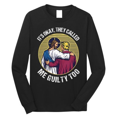 ItS Okay They Called Me Guilty Too Long Sleeve Shirt