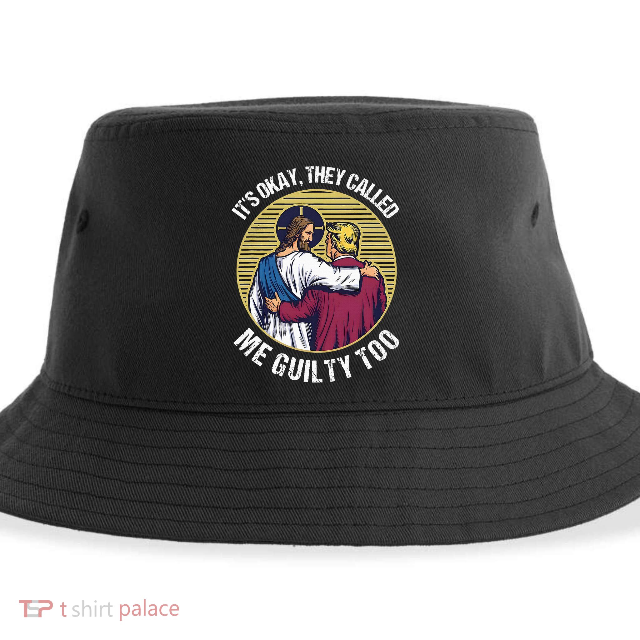 ItS Okay They Called Me Guilty Too Sustainable Bucket Hat