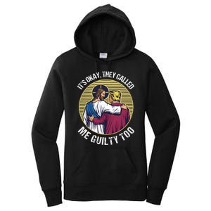 ItS Okay They Called Me Guilty Too Women's Pullover Hoodie