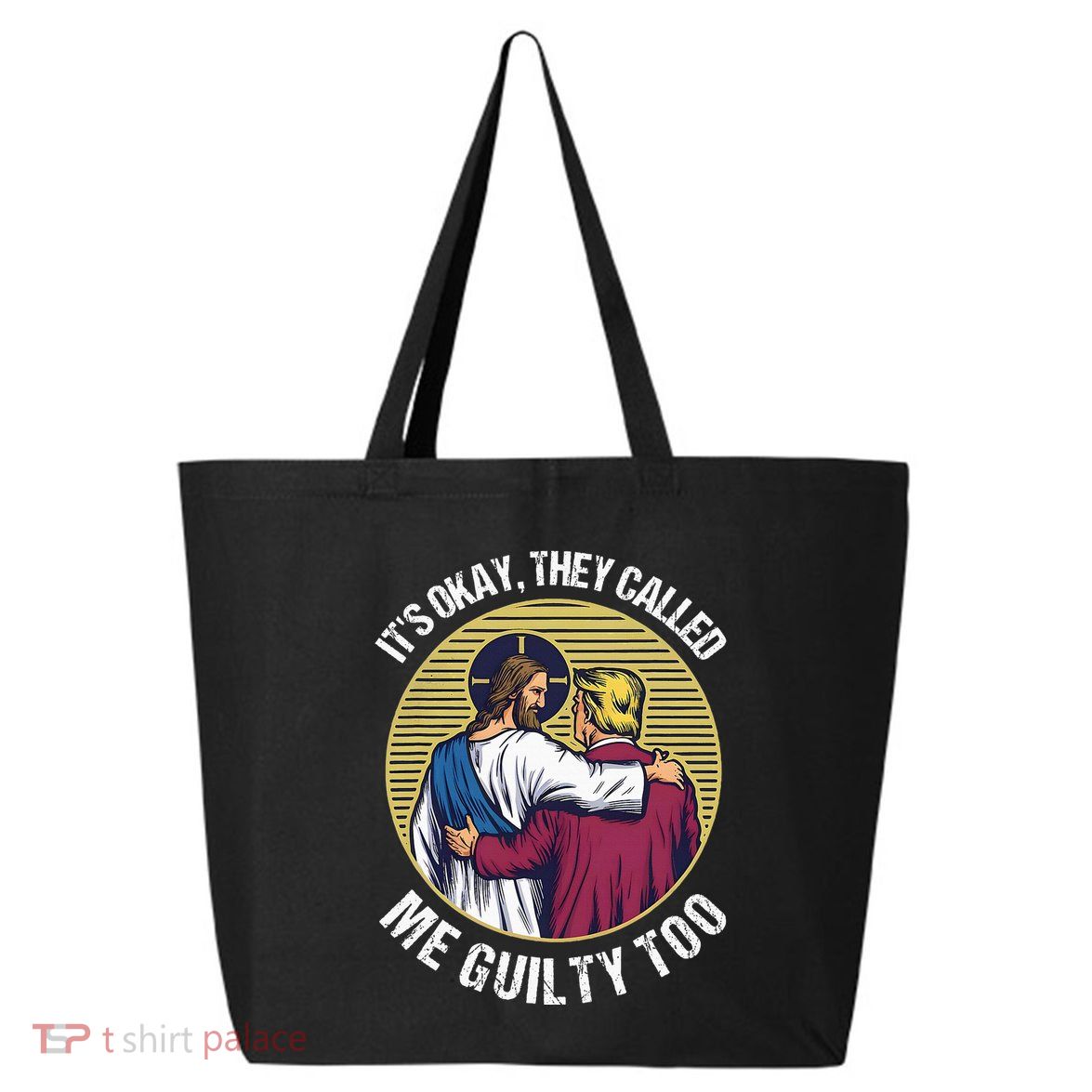 ItS Okay They Called Me Guilty Too 25L Jumbo Tote