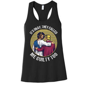 ItS Okay They Called Me Guilty Too Women's Racerback Tank