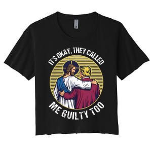 ItS Okay They Called Me Guilty Too Women's Crop Top Tee