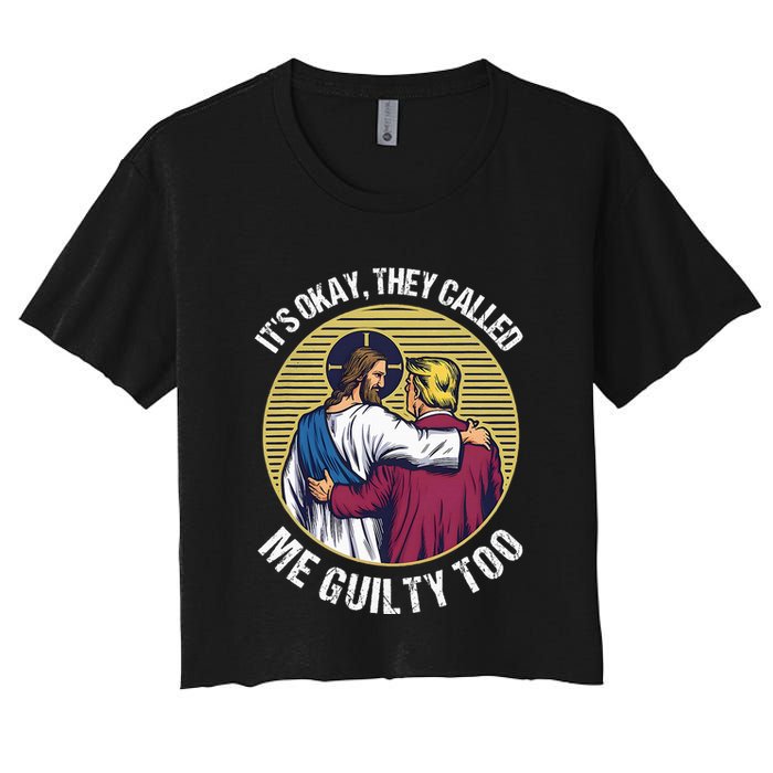 ItS Okay They Called Me Guilty Too Women's Crop Top Tee