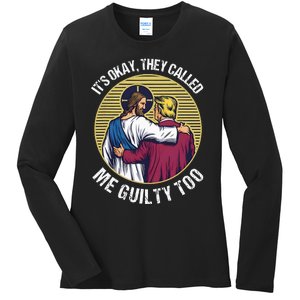 ItS Okay They Called Me Guilty Too Ladies Long Sleeve Shirt