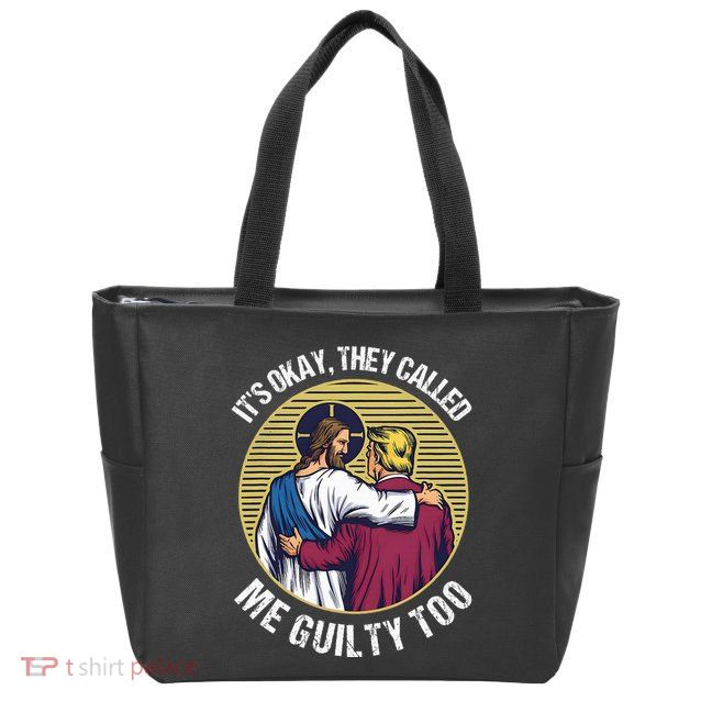ItS Okay They Called Me Guilty Too Zip Tote Bag