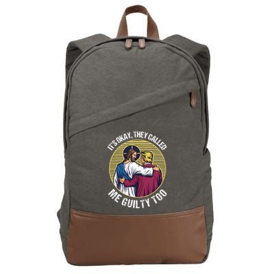 ItS Okay They Called Me Guilty Too Cotton Canvas Backpack