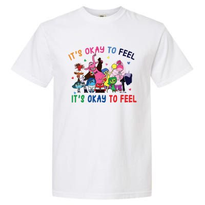 ItS Okay To Feel All The Feels Funny Garment-Dyed Heavyweight T-Shirt