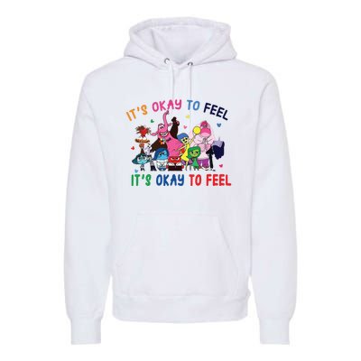 ItS Okay To Feel All The Feels Funny Premium Hoodie